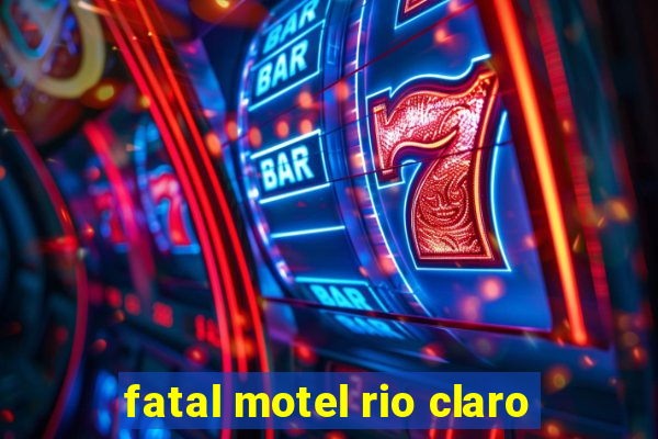 fatal motel rio claro